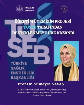 Fakültemiz Öğretim Üyesi Prof. Dr. Sümeyra Savaş’ın Projesine TÜSEB Desteği